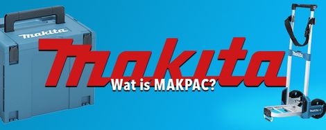 Makita: wat is MAKPAC?