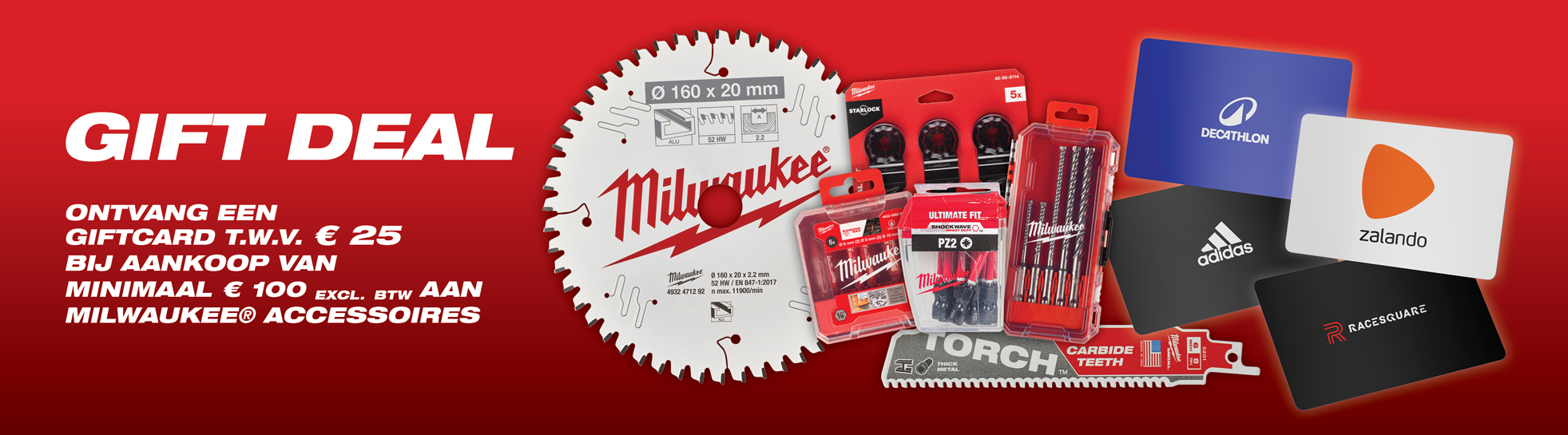 Milwaukee Accessoires Gift Deal Actie 2026 - Ontvang een giftcard t.w.v. €25 bij aankoop van minimaal €100 aan Milwaukee accessoires! Milwaukee Accessoires Gift Deal Actie 2026